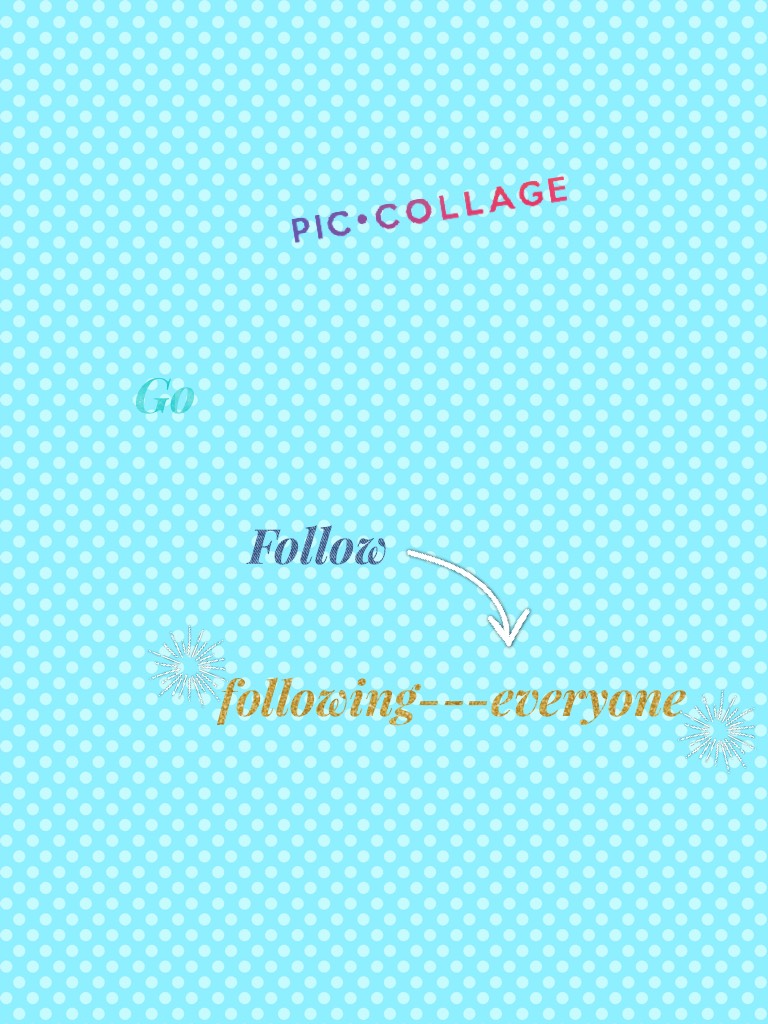 following---everyone go follow