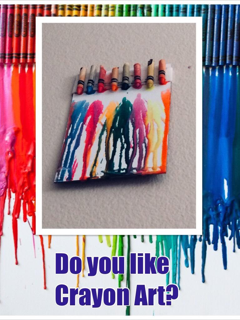 Do you like Crayon Art?
