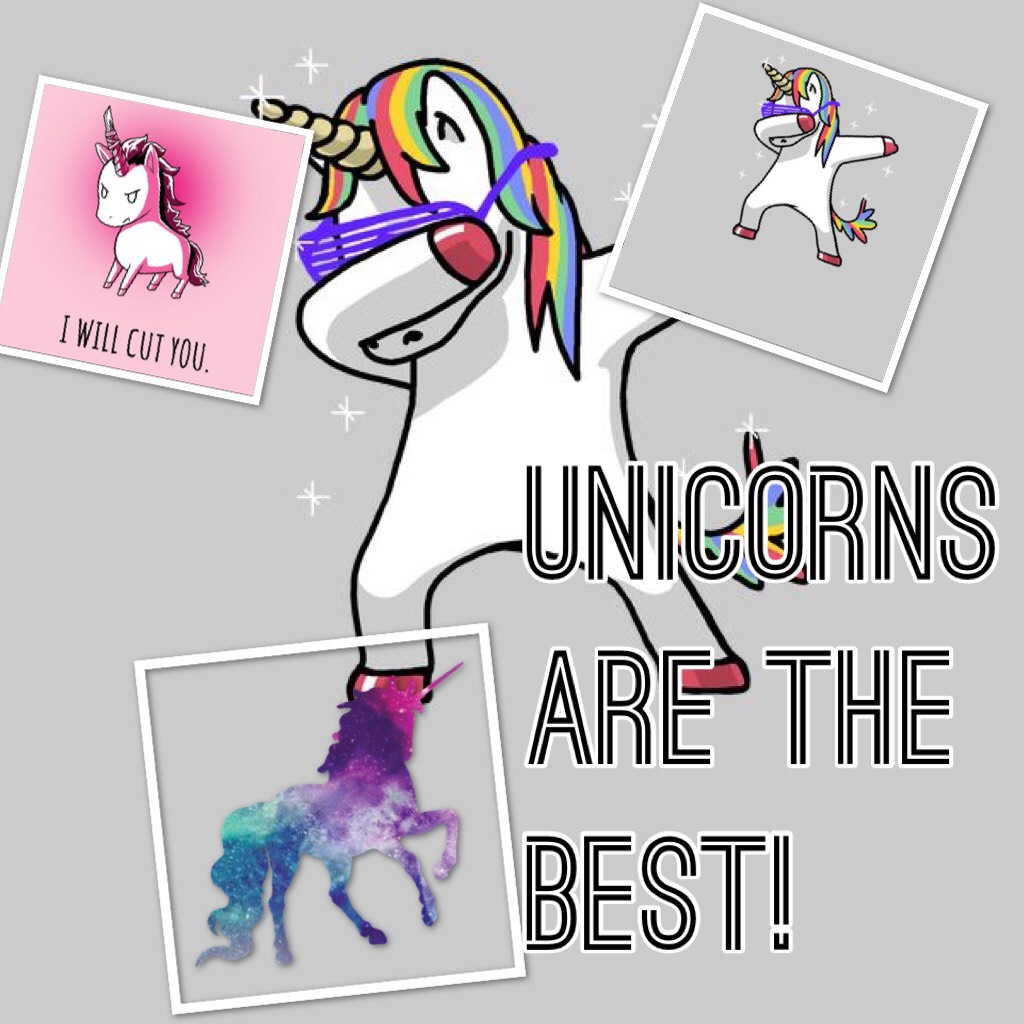 Unicorns are the best!