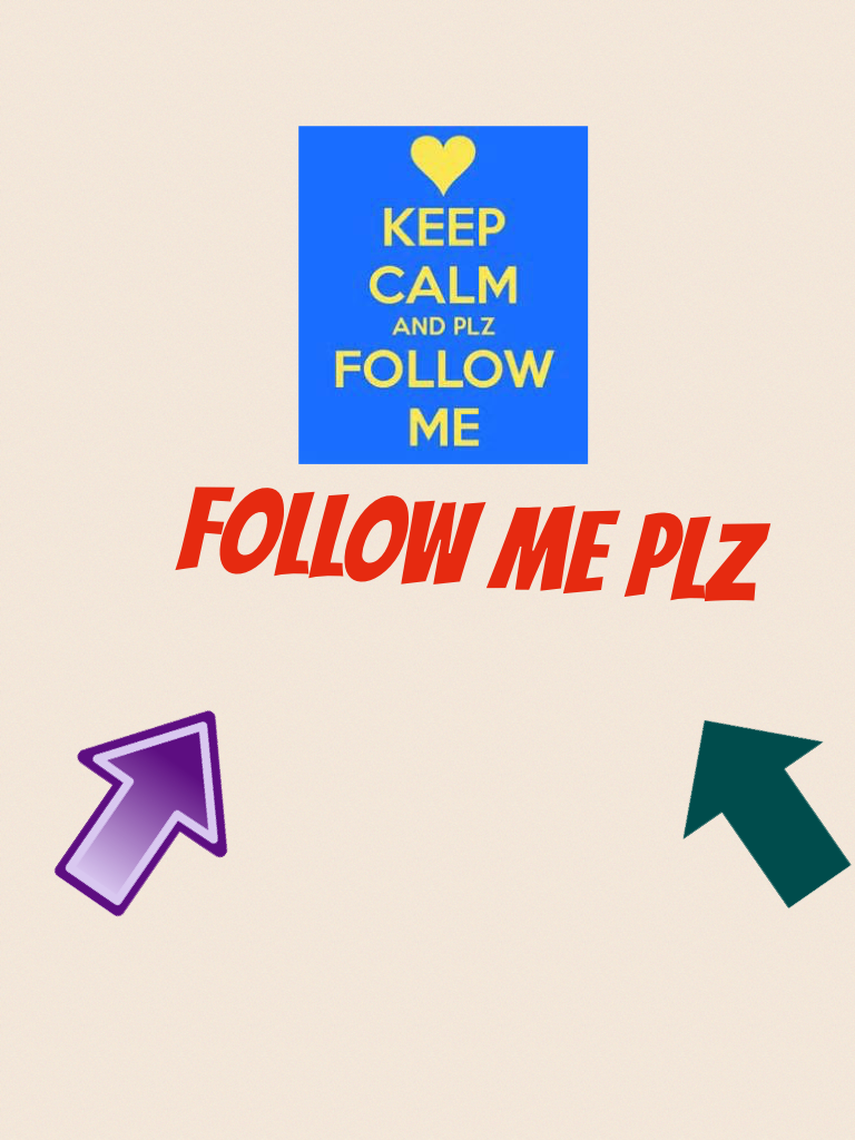 Follow me plz