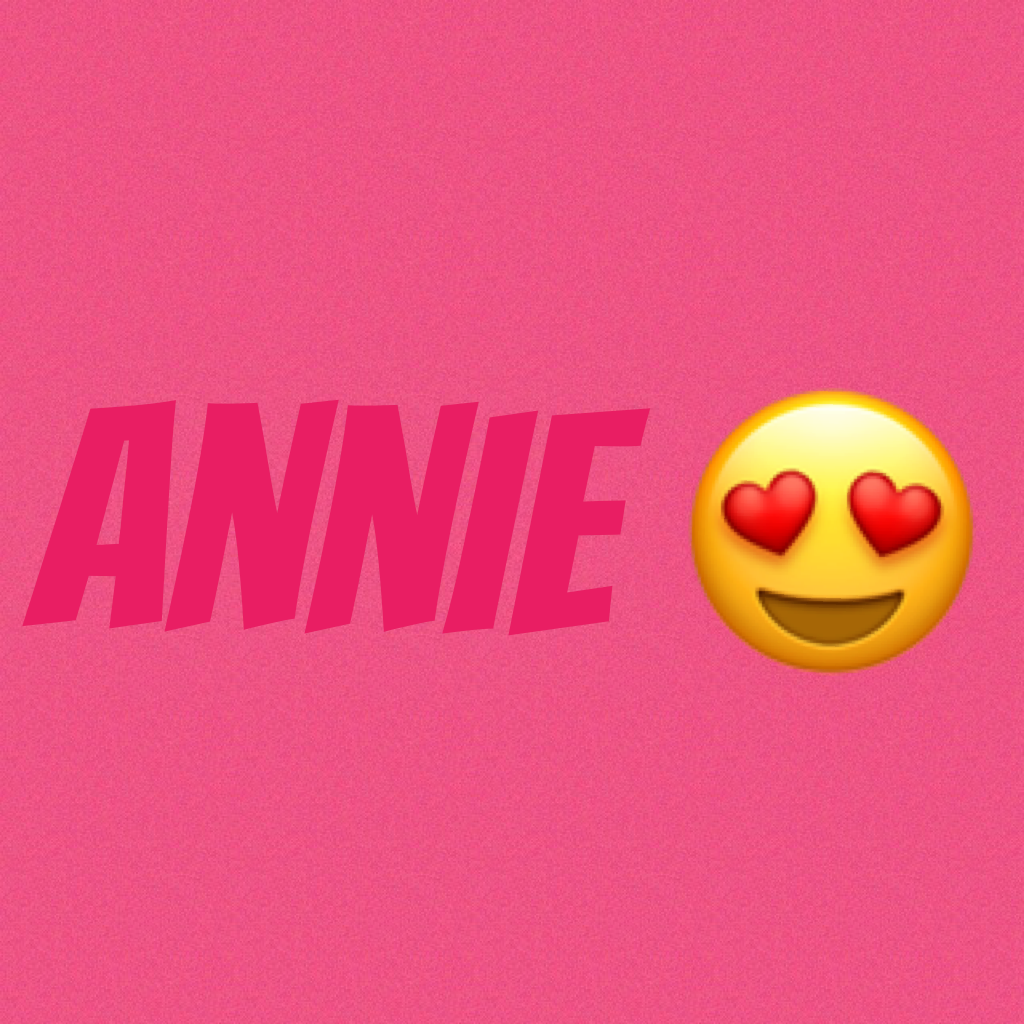 Annie 😍