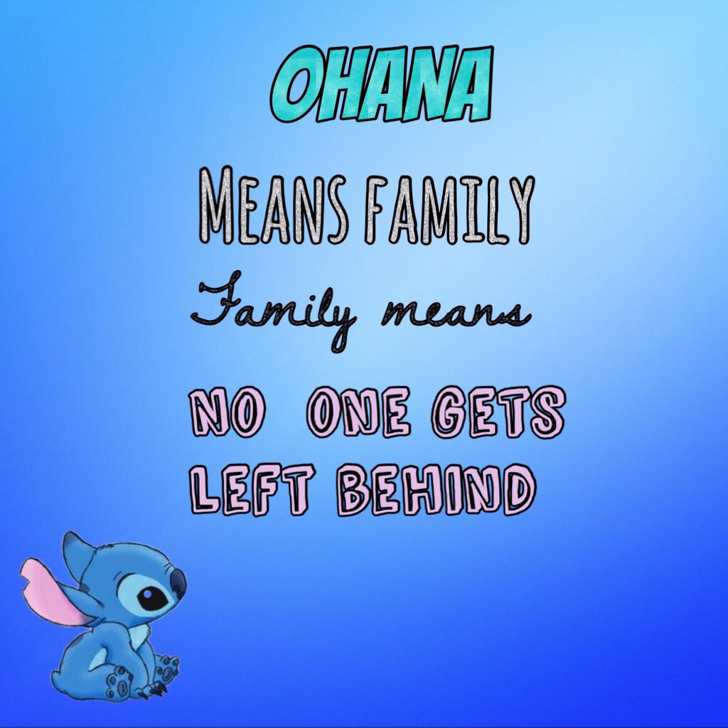 Ohana means family! :)