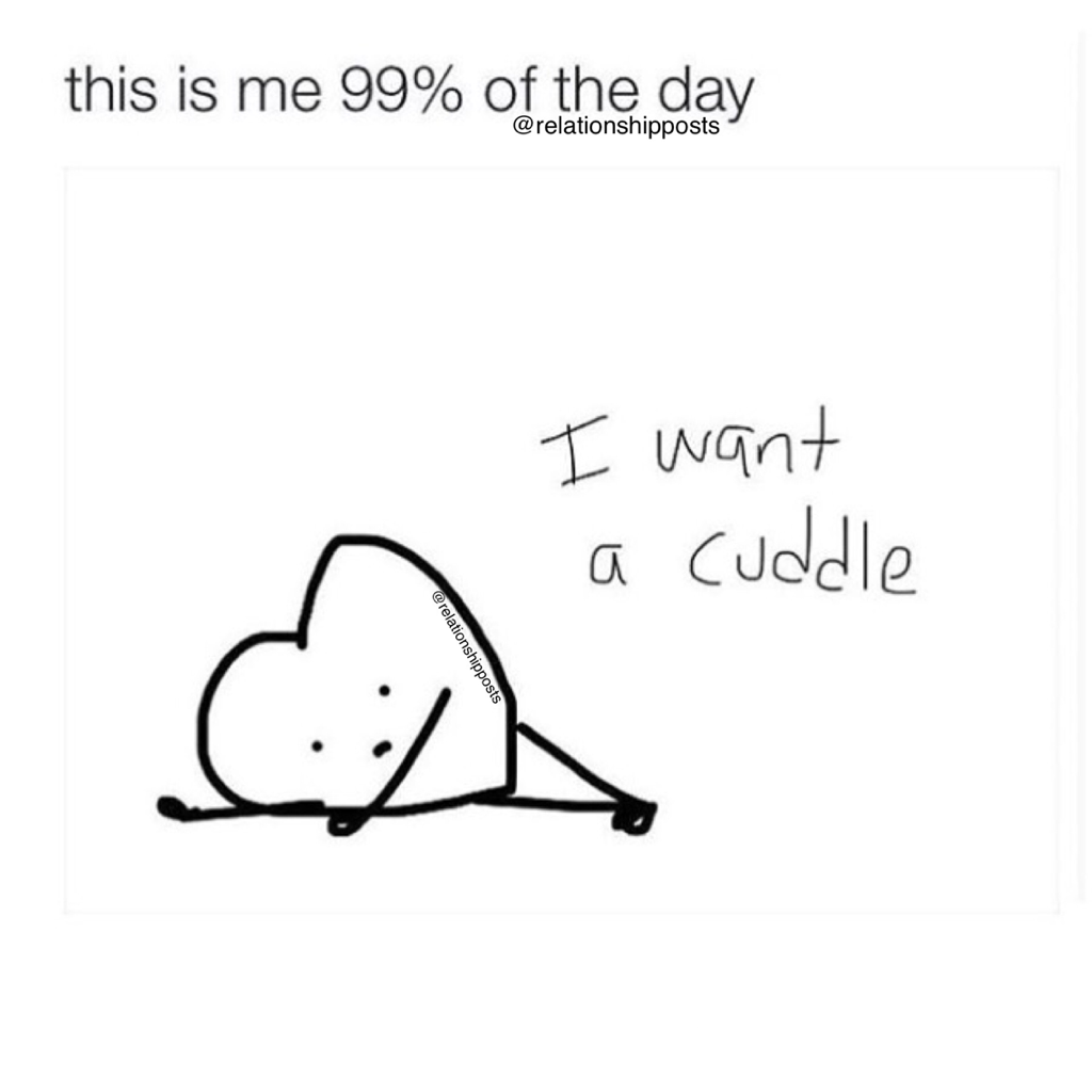 There's no boy that's gonna cuddle with me lmaö 