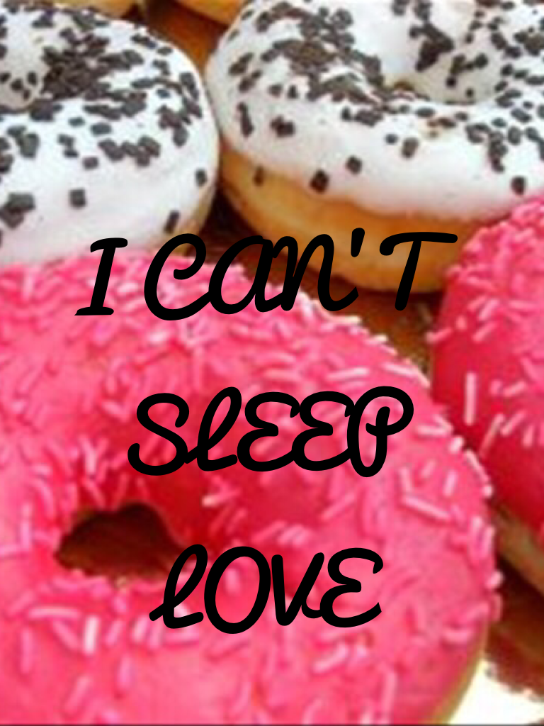 I CAN'T SLEEP LOVE