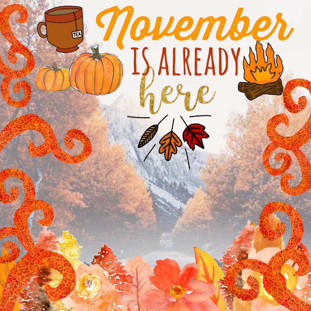 November is here!🍁🍂Sorry this was so late!😂