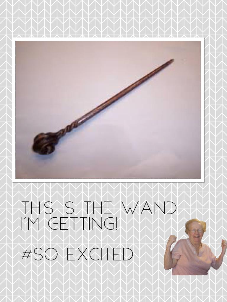 This is the wand I'm getting!

#so excited 