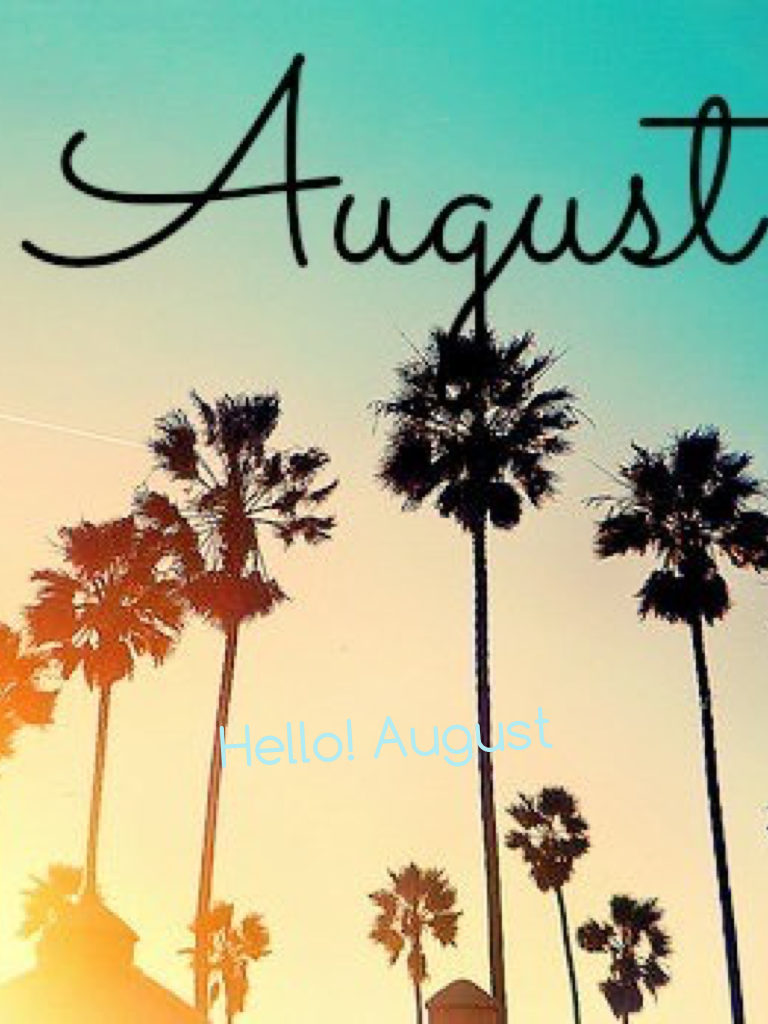 Hello! August