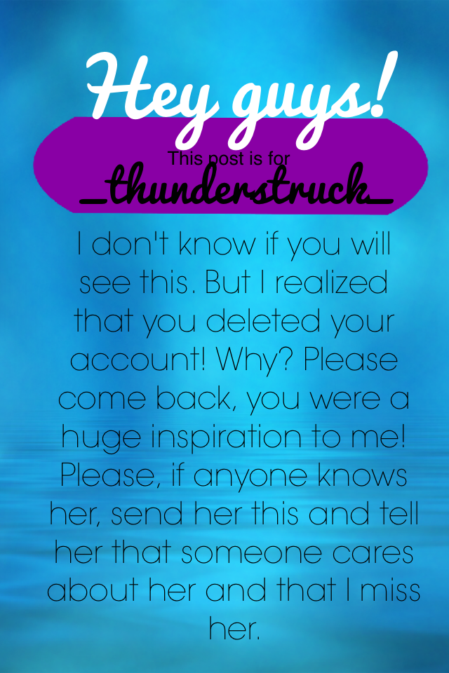 _thunderstruck_ where did you go??😘😢💙