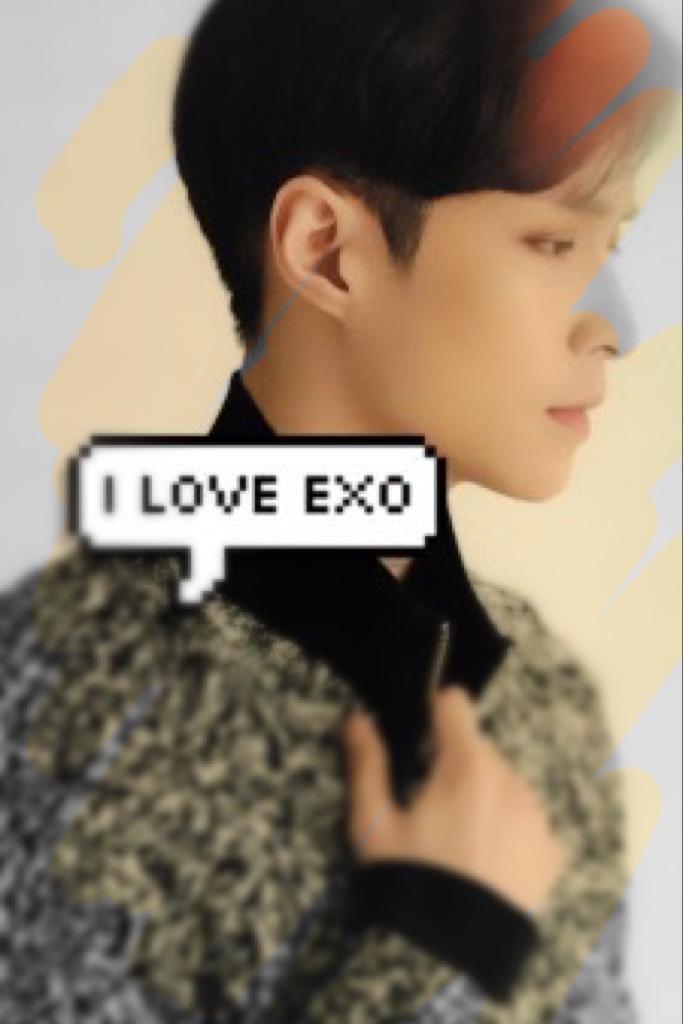 Me: I love EXO, don't you?