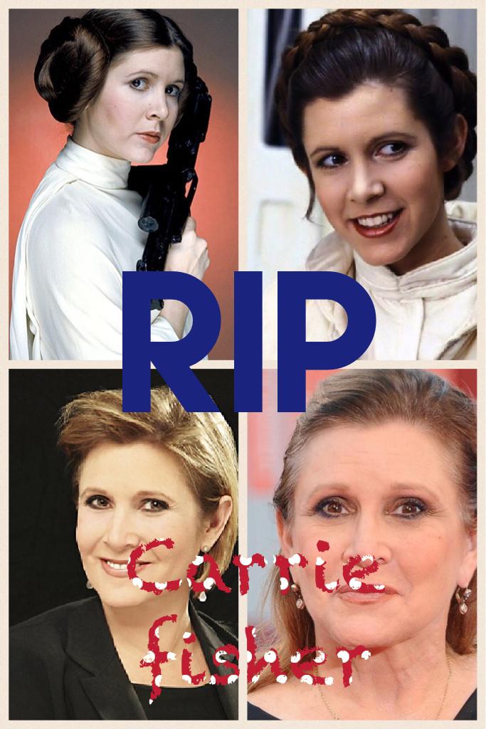 RIP Carrie fisher