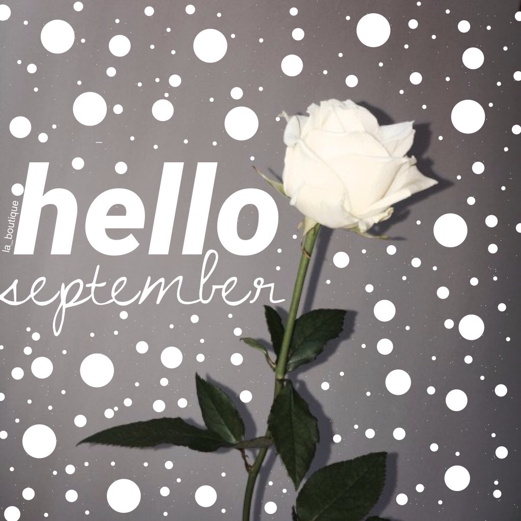 Hello September 💫
#piccollage @piccollage @prisillay #pconly pconly #helloseptember hello September xoxo