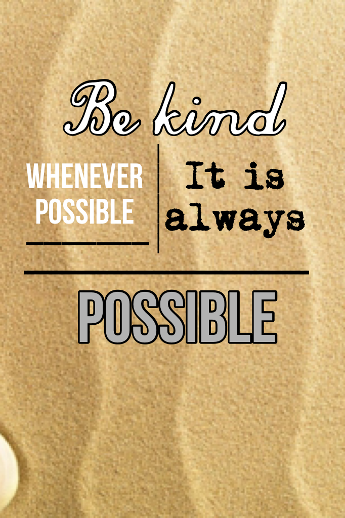 Be kind please 