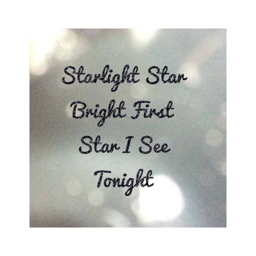 Starlight Star Bright First Star I See Tonight