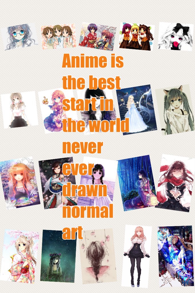 Anime is the best start in the world never ever drawn normal art