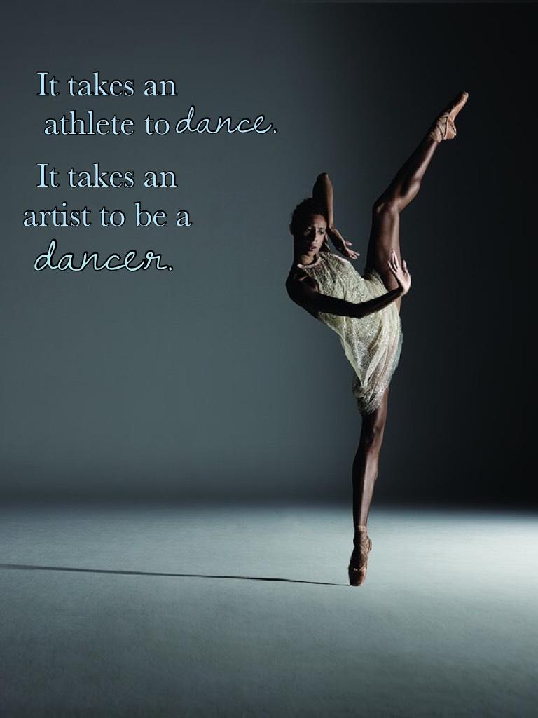 It take a artist to be a dancer