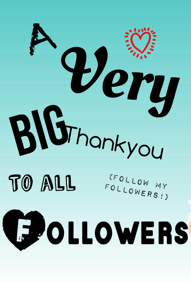 A very big thanxs to all my beloved followers out there. Please go and check there profiles and follow them!!! P.S i will instantly follow you back if you follow meee... Taaa xxxx