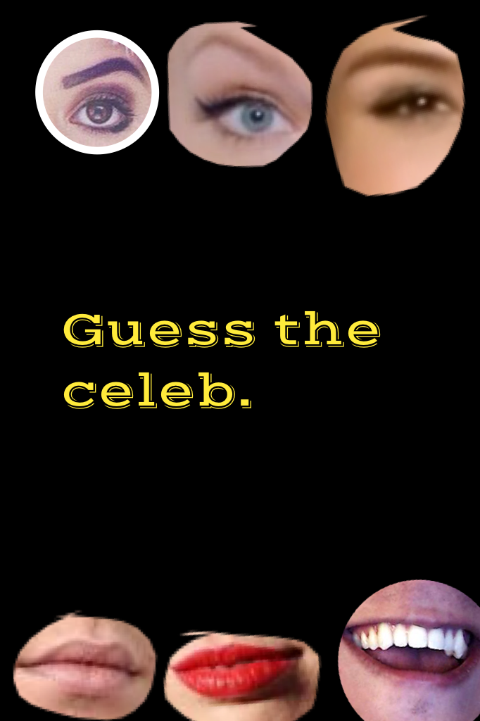 Guess the celeb.