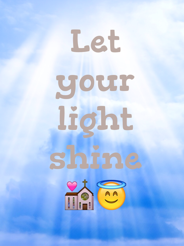 Let your light shine💒😇☺️