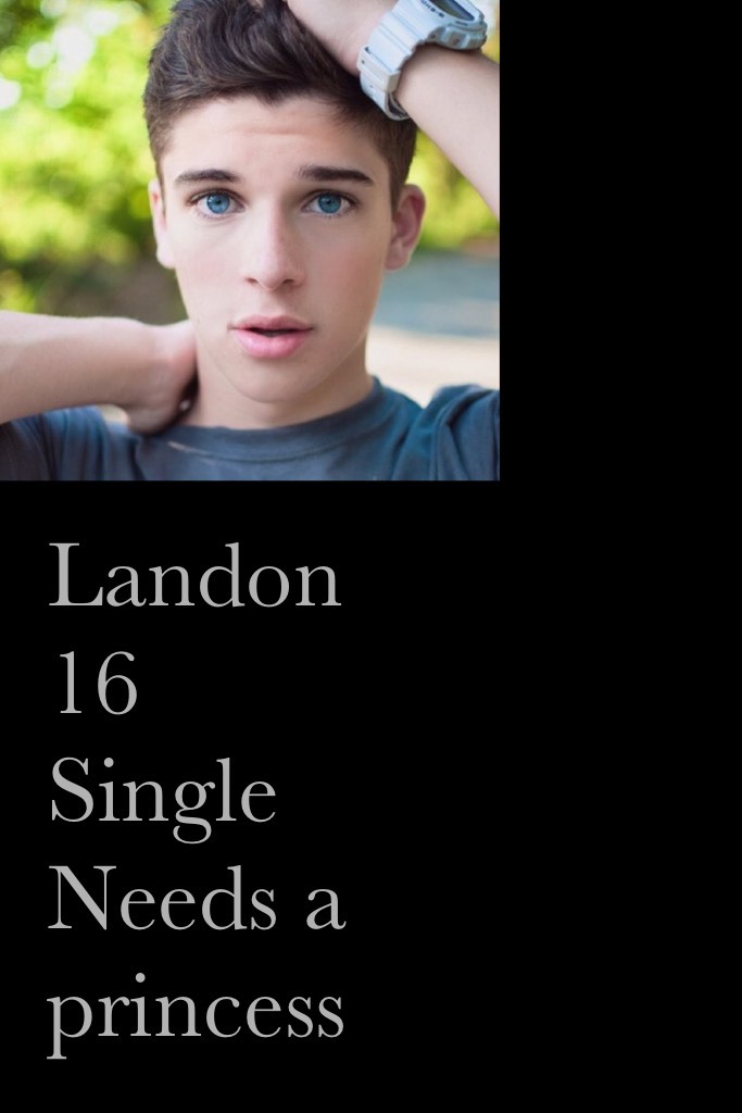 Landon
16
Single
Needs a princess 