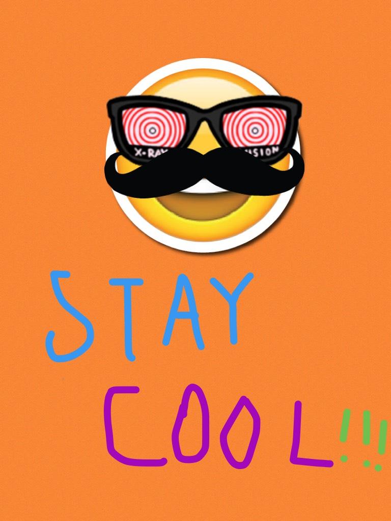 Stay Cool!!!