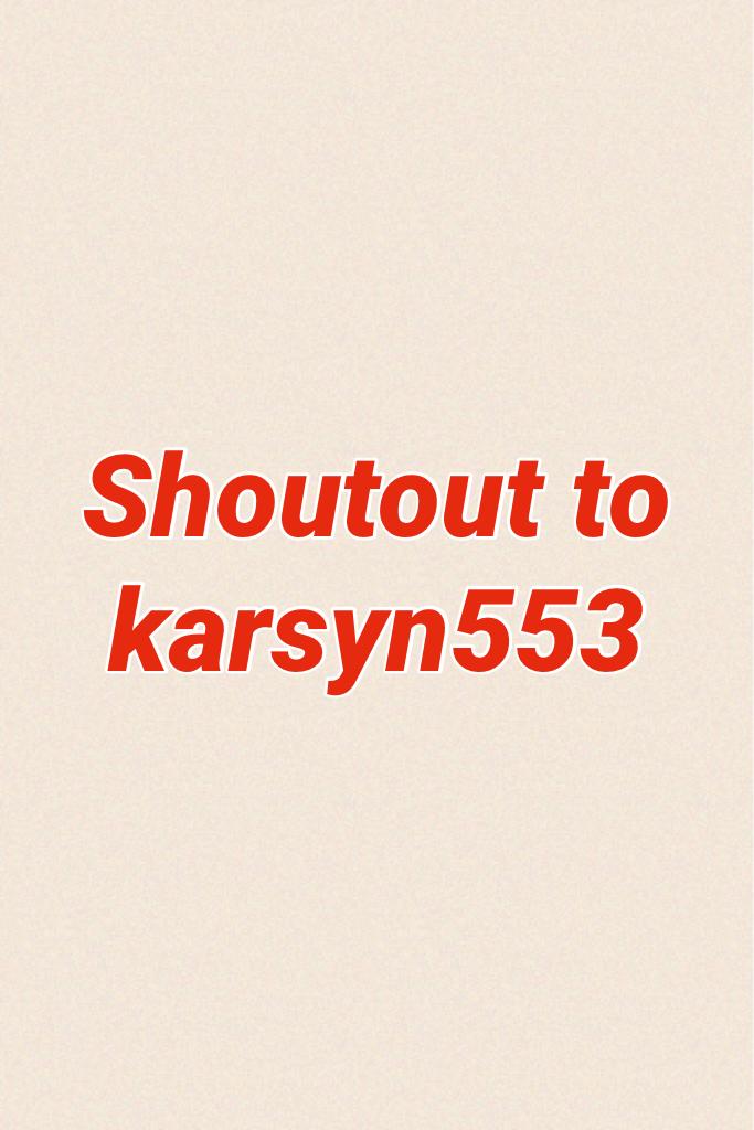 Shoutout to karsyn553