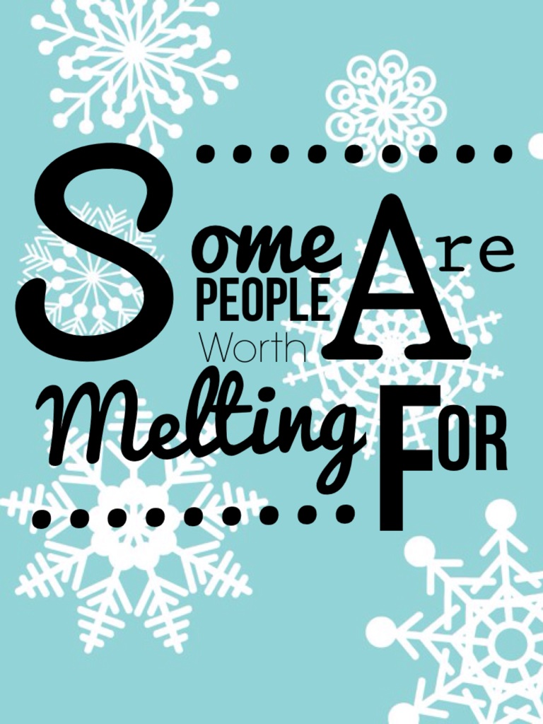 Some people are worth melting for..