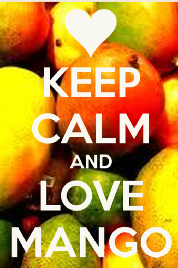 Keep calm and love mango 