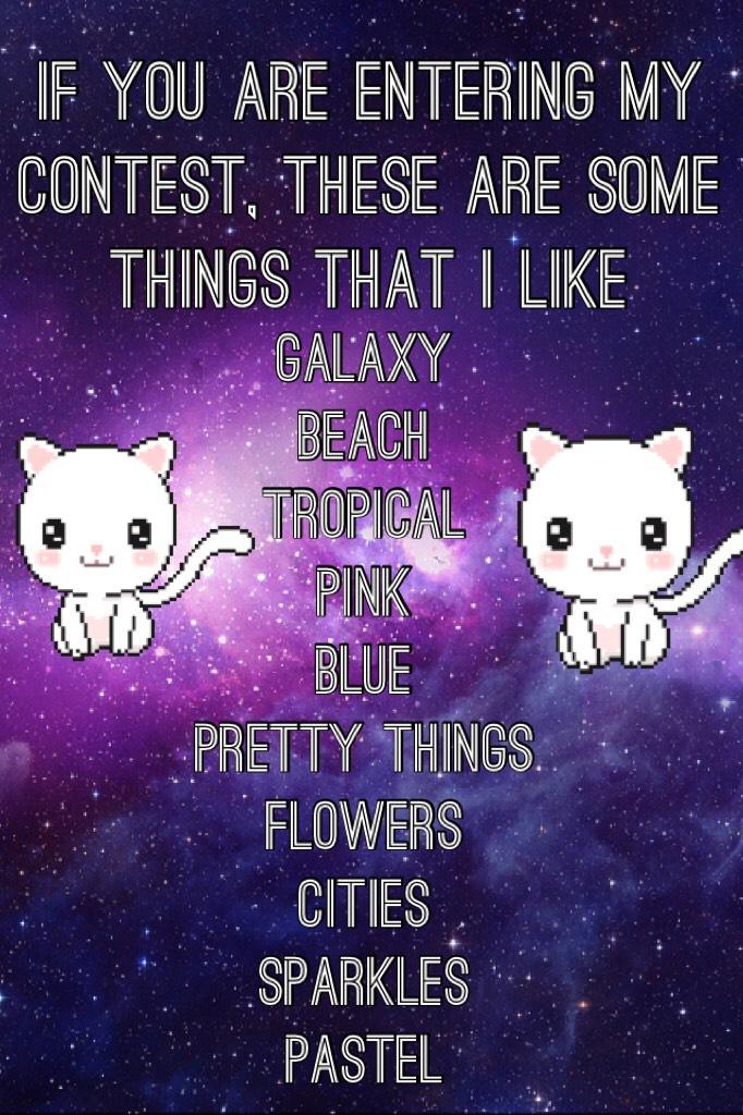 If you are entering my contest, these are some things that i like