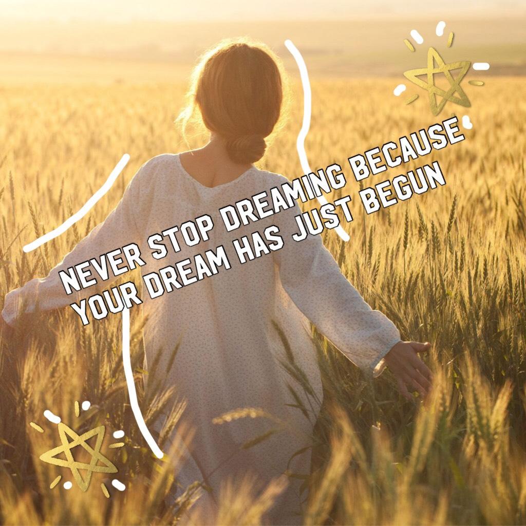 Your dream has just begun