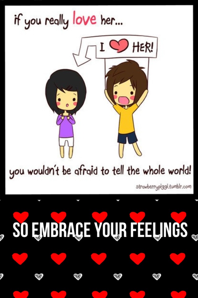 So Embrace Your Feelings