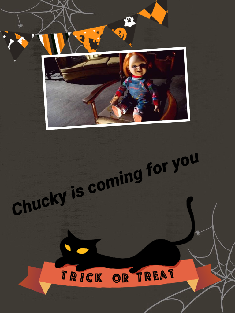 Chucky is coming for you 