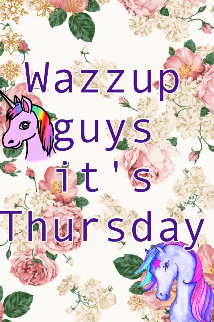 Wazzup guys it's Thursday 