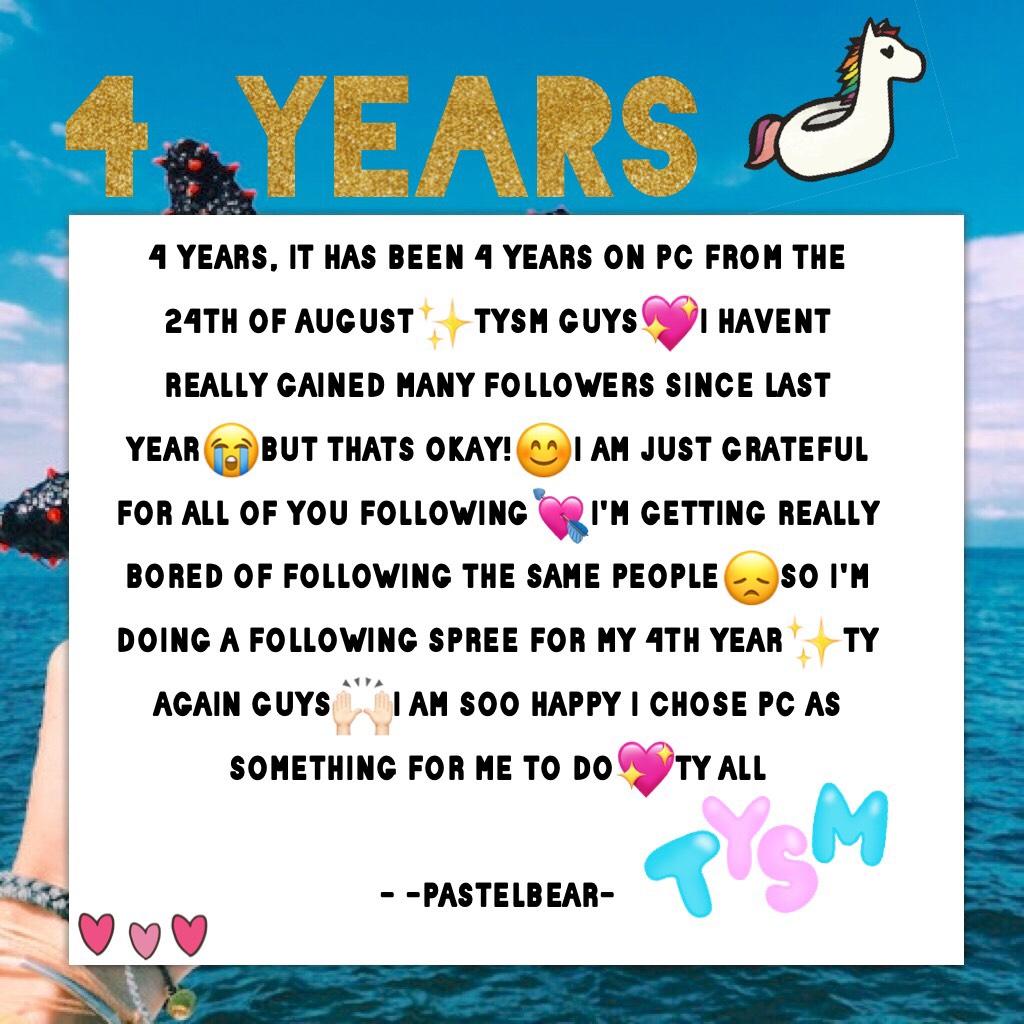 4 years! I can't believe it😱TYSM GUYS LOVE YOU ALL💖sorry ik its not the 24th of august BUT it's just 2 days after 24th😂😂ly💞keep smiling😊
