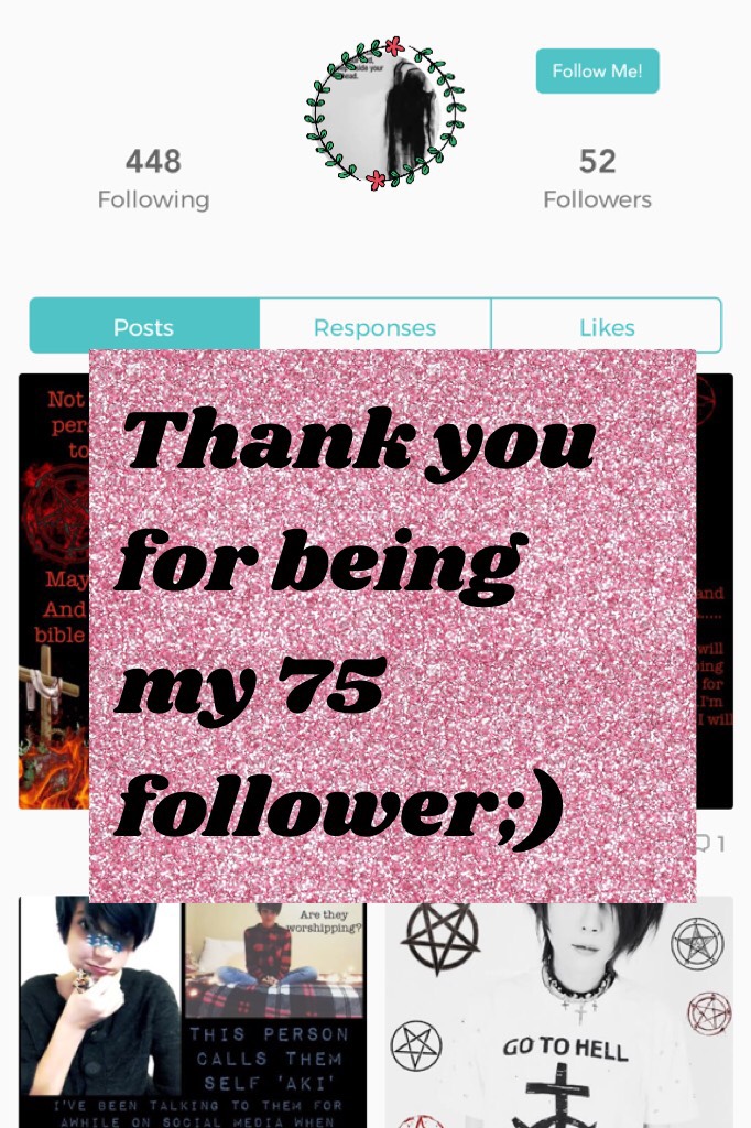 Thank you for being my 75 follower;)