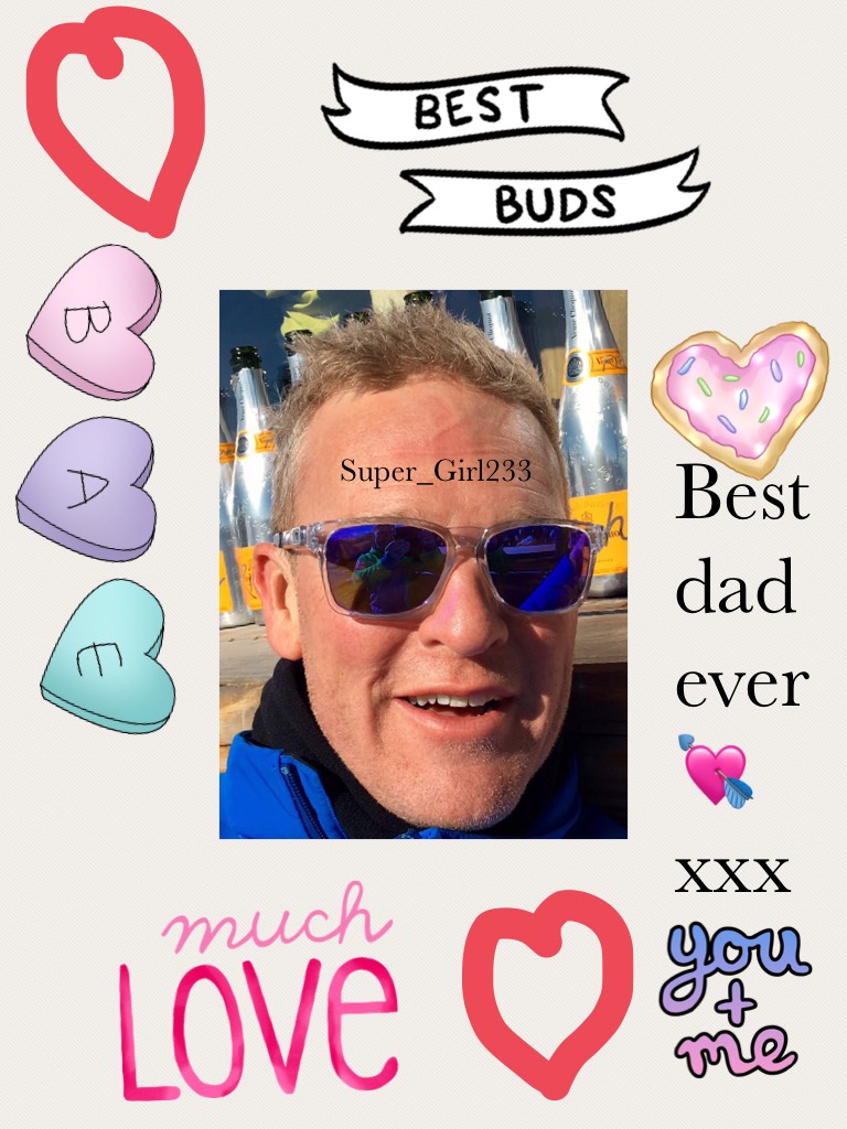 Best dad ever 💘xxx love him to bits