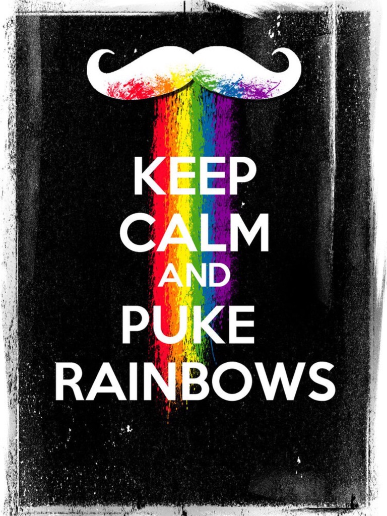 Keep calm and puke rainbows like a unicorn!