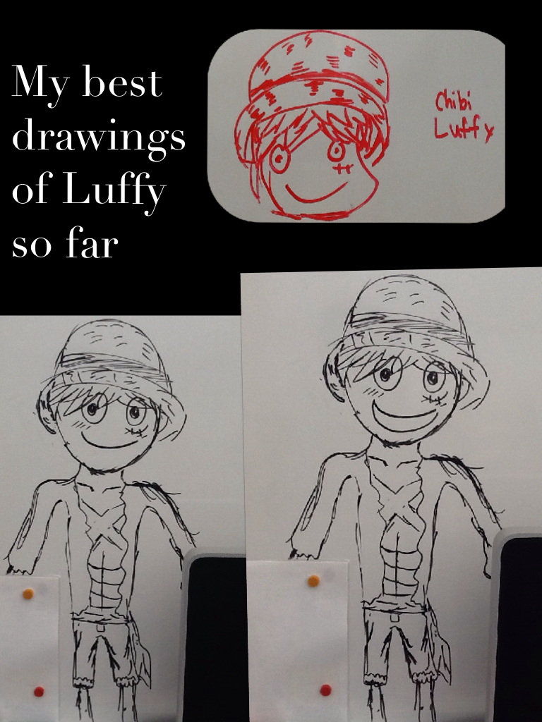My best drawings of Luffy so far