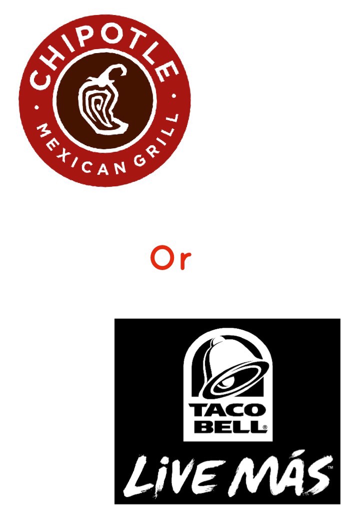 For me definitely Chipotle
Lol, I had chipotle for dinner