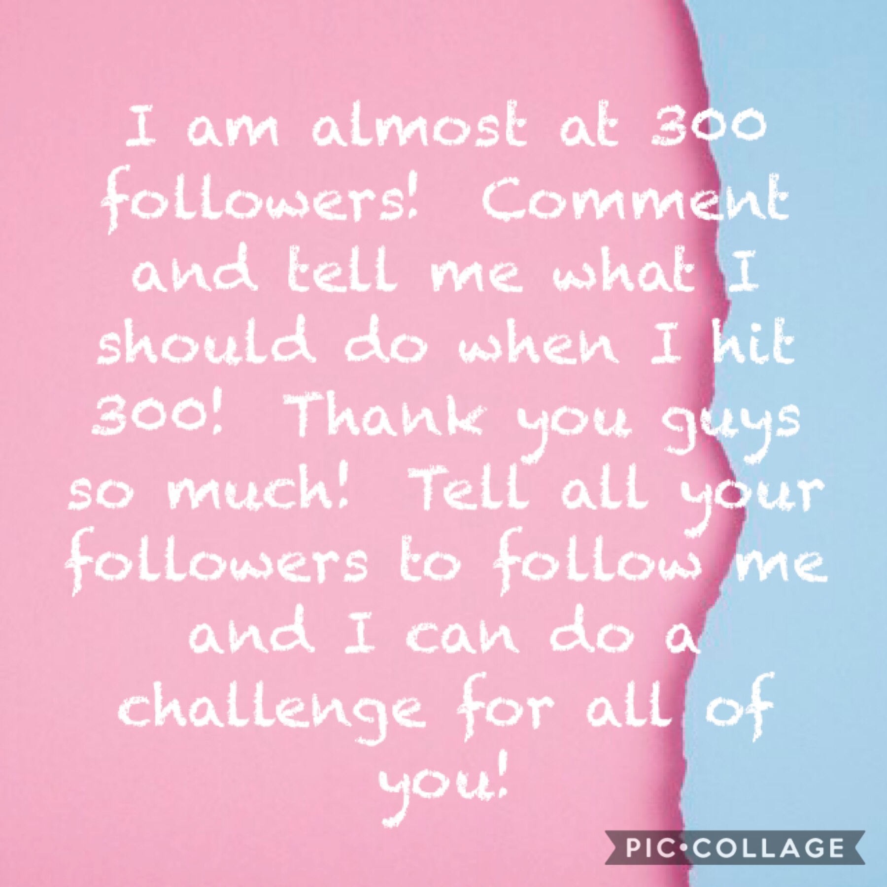 Comment and give me a challenge to do for when I hit 300 followers!  I will give a shoutout to the first person to give me a challenge! ❤️❤️❤️