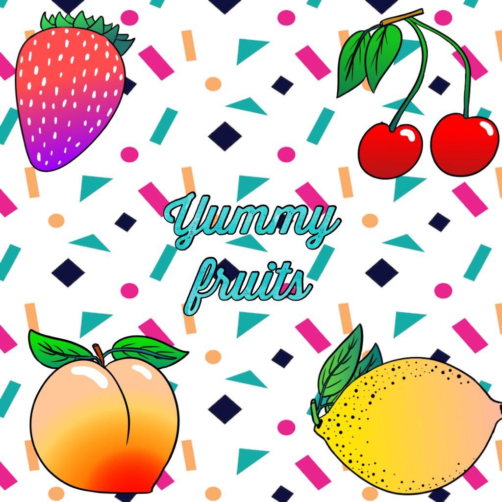 Yummy fruits 