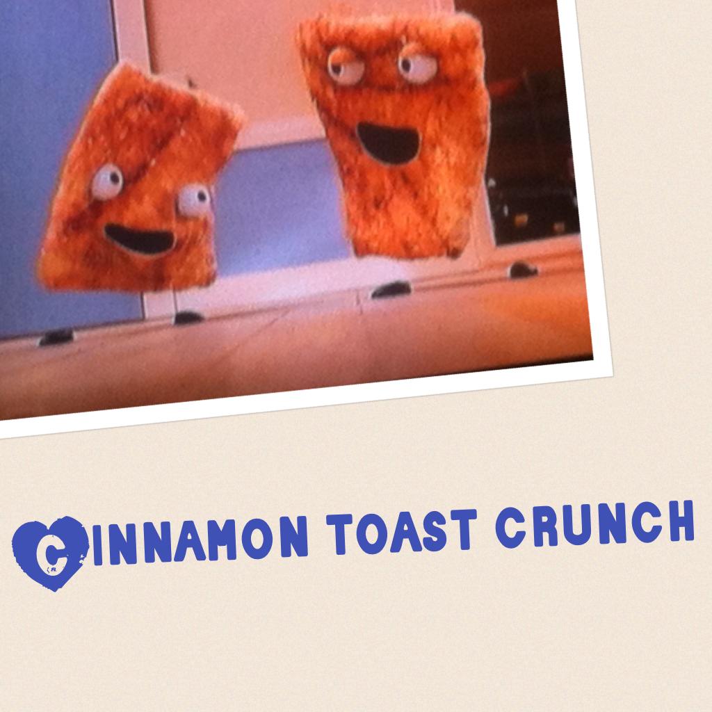 Cinnamon toast crunch,.... Do y'all like these