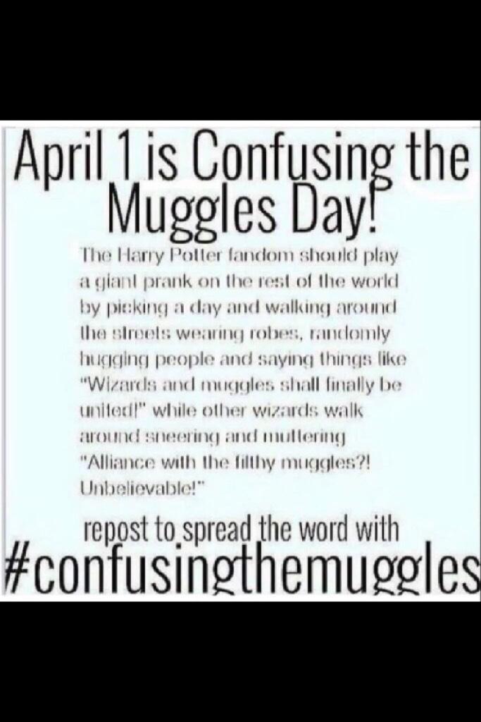 Took this from FandomsOfAutumn's Post.... and I plan on joining in on the prank!!

#Confusingthemuggles!

