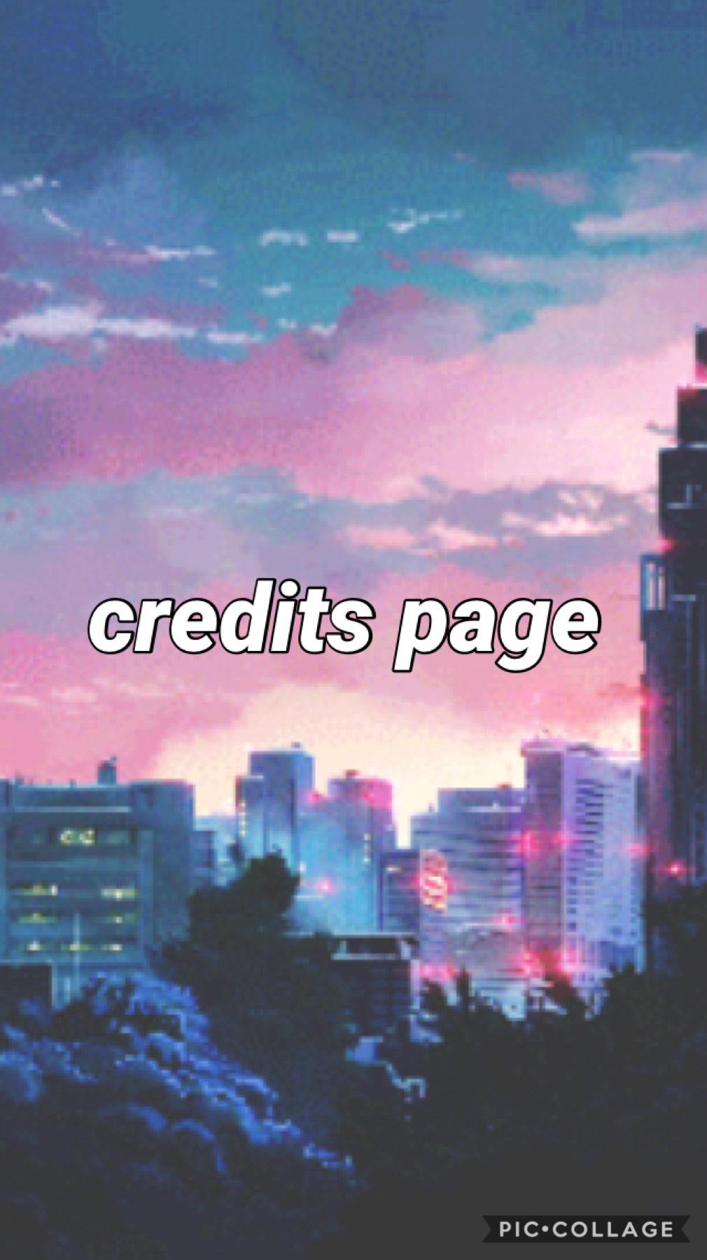 -don’t reply- a credits page for images used in posts, animes, and contributors to our page!