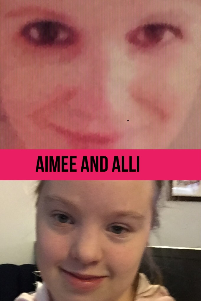 Aimee and Alli Girlfriends forever 