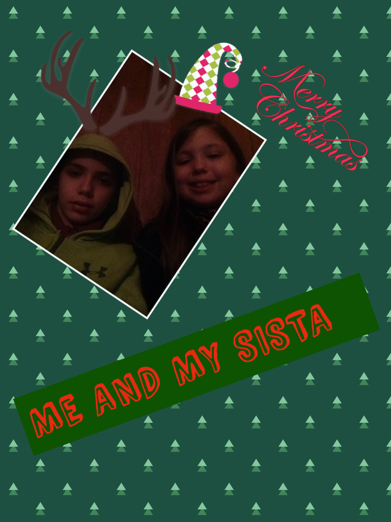 ME AND MY SISTA