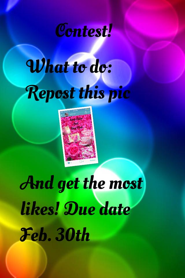And get the most likes! Due date Feb. 30th! 👍💬
