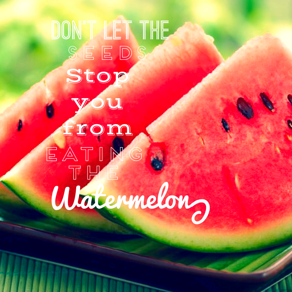 Watermelon! 🍉