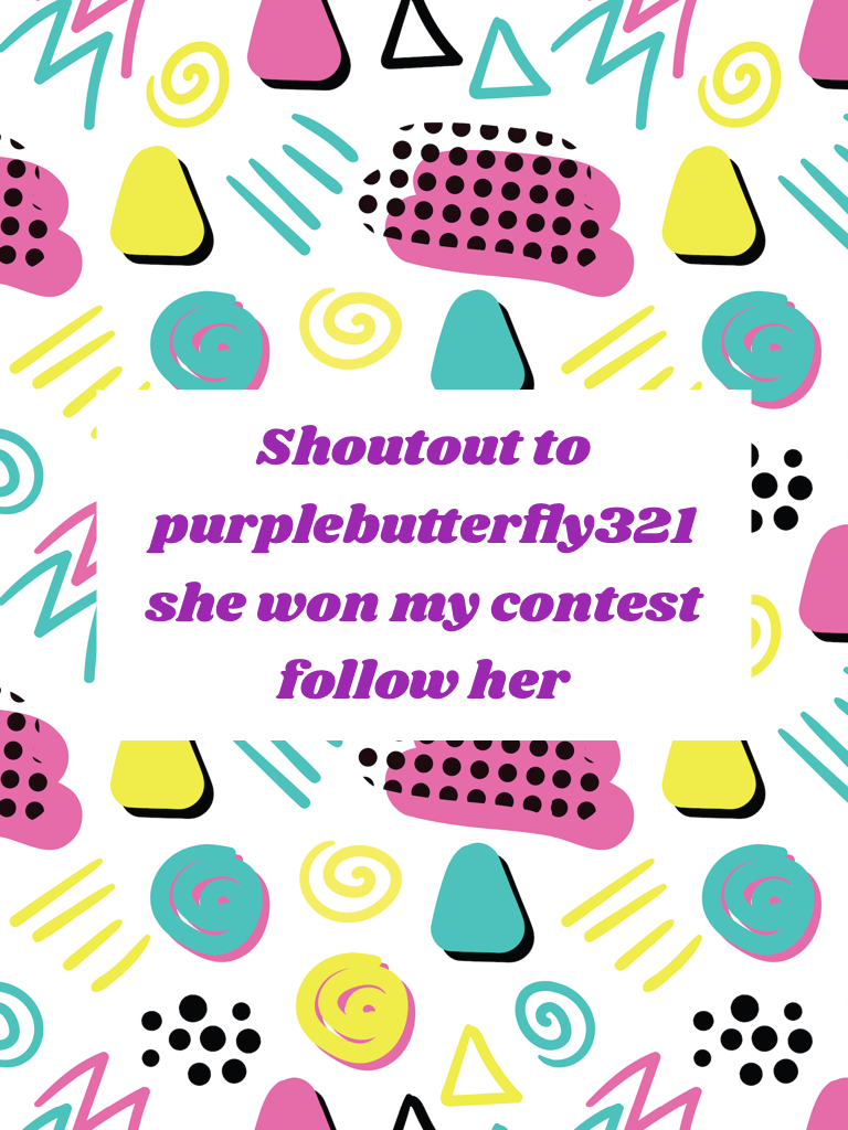 Shoutout to purplebutterfly321 she won my contest follow her