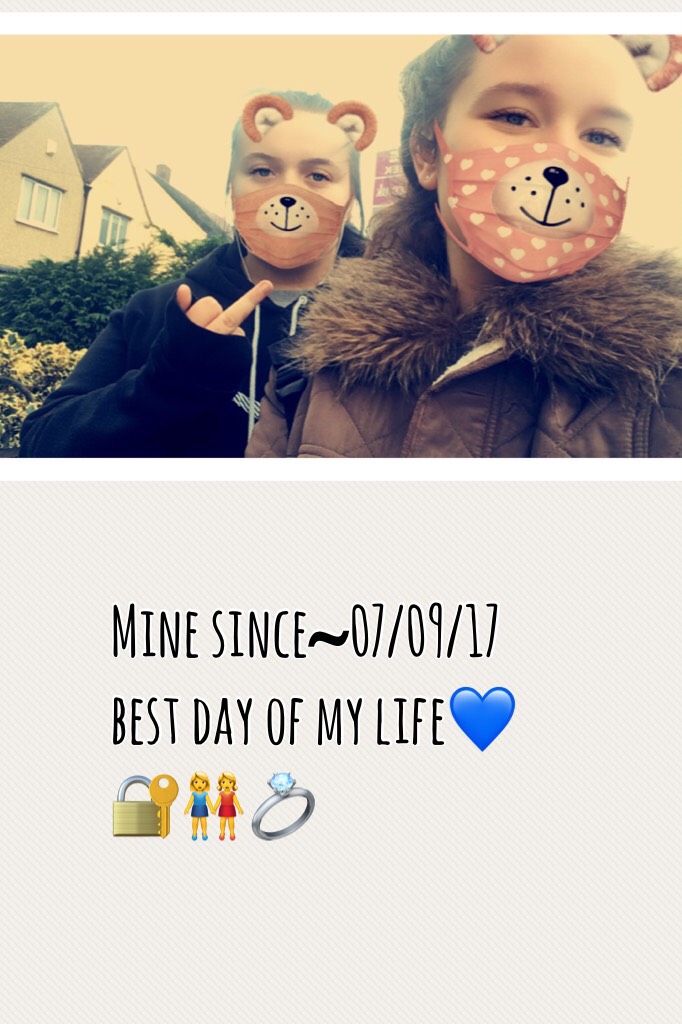 Mine since~07/09/17 best day of my life💙🔐👭💍