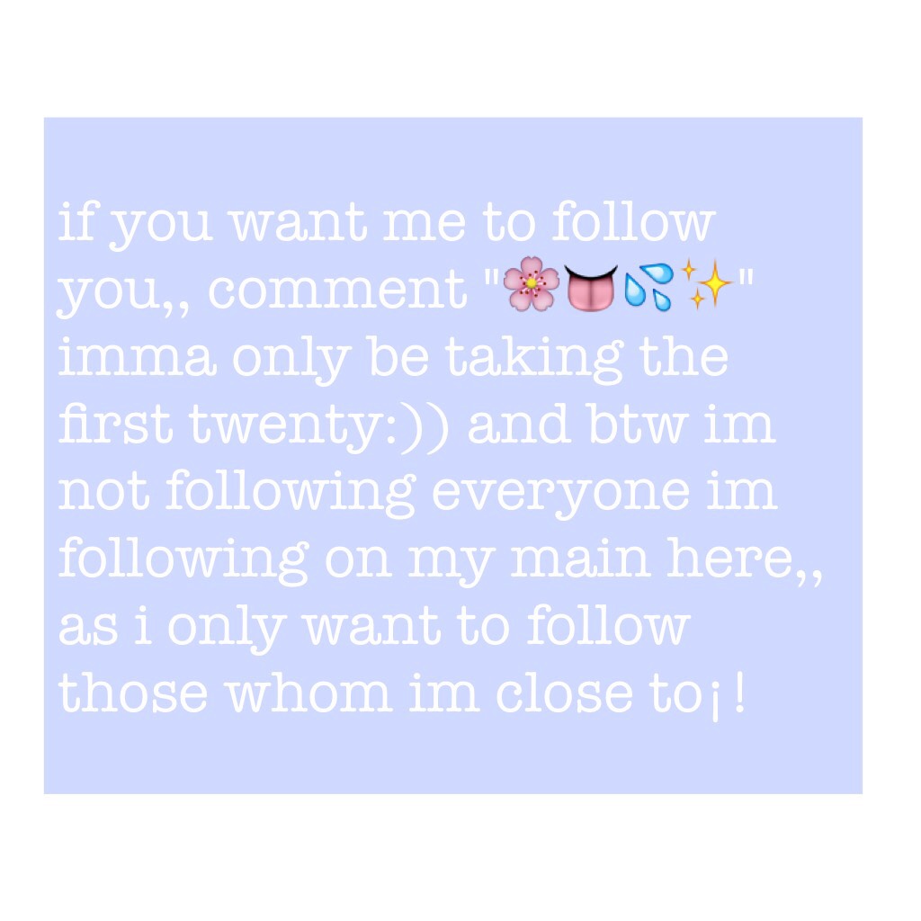 tappityy👅
who wants me to follow them¿? ahhh im so bored noww:/